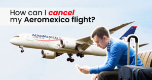 Aeromexico Cancellation Policy